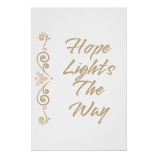 Hoffnung erleuchtet den Weg Inspirierend Motiviere Poster