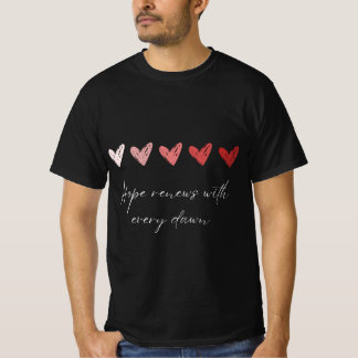 Hoffnung Erneuert Sich Mit Jedem Morgen Inspiriere T-Shirt