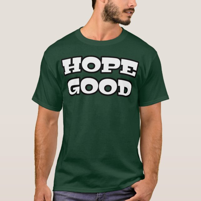 Hoffnung gut Cool Zitat retro T-Shirt (Vorderseite)