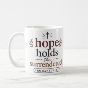 Hoffnung hält die Ergebung Christliche Ermutigung Kaffeetasse