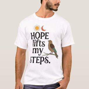Hoffnung hebt meine Schritte T-Shirt