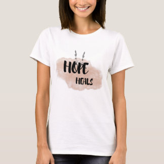 Hoffnung heilt | Glaubensbasiertes Ermutigungsgesc T-Shirt