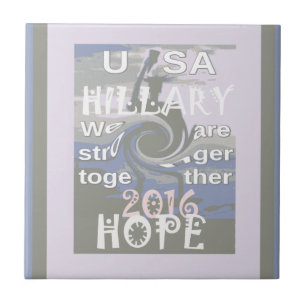 Hoffnung Hillary USA Wir sind gemeinsam stärker Fliese