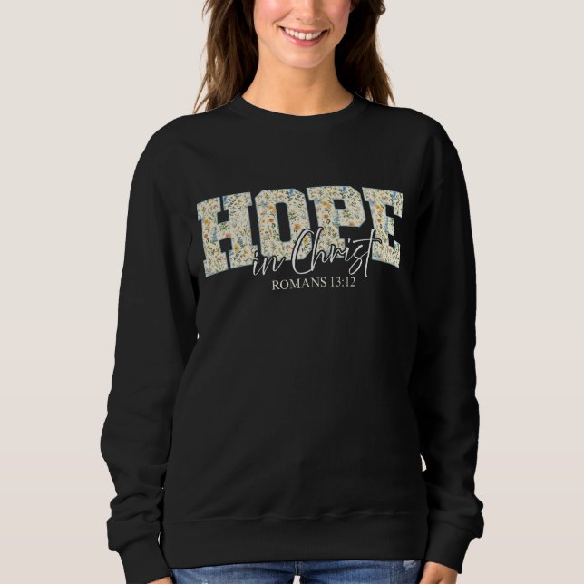 Hoffnung in Christus - Blumenbibel Verse Sweatshirt (Vorderseite)