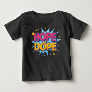 Hoffnung ist Dope Unisex: Tragen Sie den Optimismu Baby T-shirt
