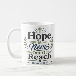 Hoffnung ist niemals außer Reichweite Christliches Kaffeetasse