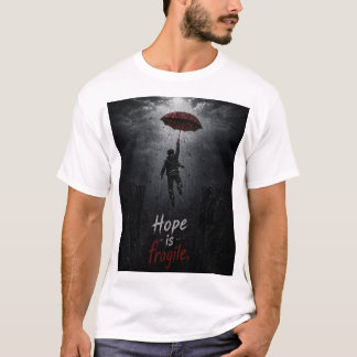 „Hoffnung ist zerbrechlich: Festhalten, während al T-Shirt