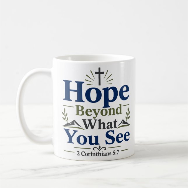 Hoffnung jenseits dessen, was du siehst Inspiriere Kaffeetasse (Links)
