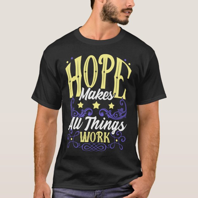 Hoffnung lässt alles funktionieren T-Shirt (Vorderseite)