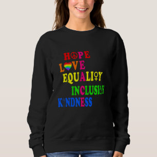 Hoffnung Liebe Gleichheit Inklusion Güte Frieden M Sweatshirt
