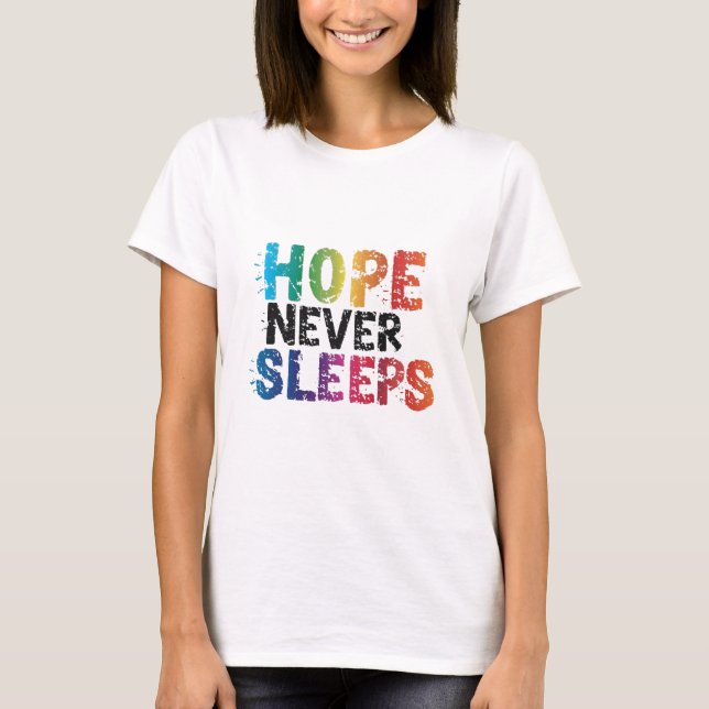 Hoffnung schläft nie T-Shirt (Vorderseite)