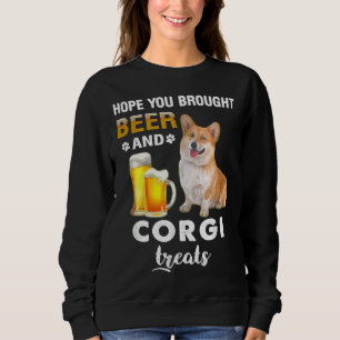 Hoffnung Sie brachten Beer Corgi Leckereien Dog 93 Sweatshirt