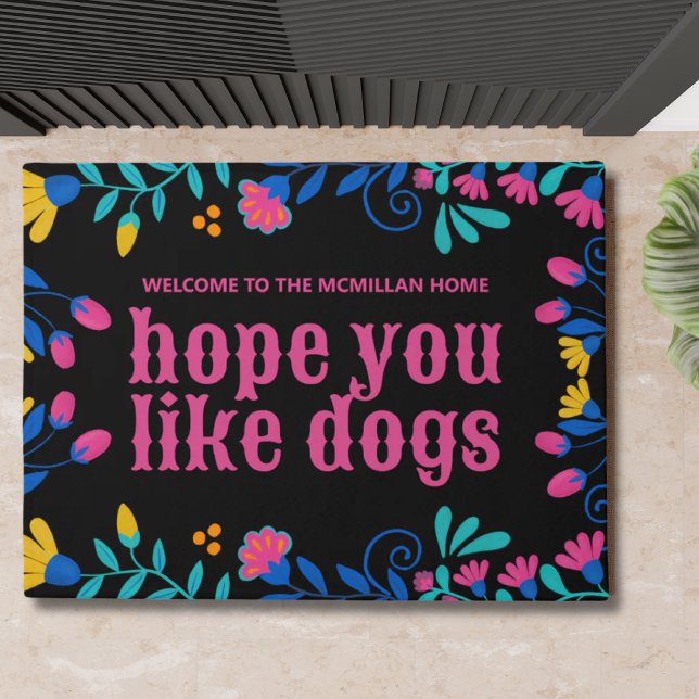 Hoffnung Sie mögen Hunde Personalisierte florale B Fußmatte (Hope you like dogs personalized welcome mat)