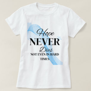 Hoffnung stirbt nie T-Shirt