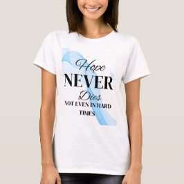 Hoffnung stirbt nie T-Shirt