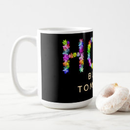 Hoffnung vergeht nie | Hoffnung baut morgen auf: I Kaffeetasse