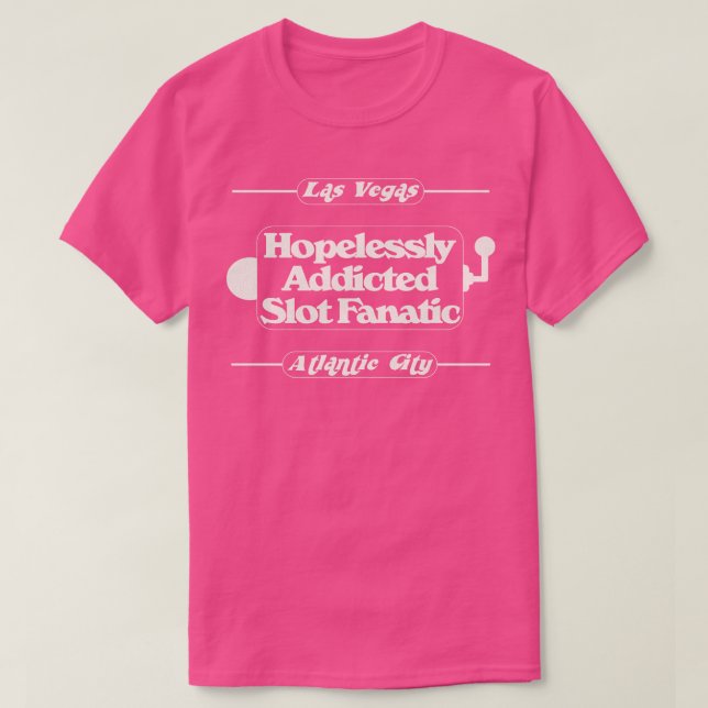 hoffnungslos angenommene Slot Fanatic T-Shirt (Design vorne)