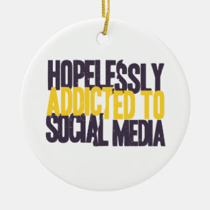 Hoffnungslos gewöhnt zu den Sozialmedien Keramikornament