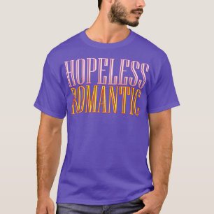 hoffnungslos romantisch T-Shirt