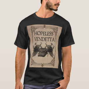 Hoffnungslose Vendetta T-Shirt