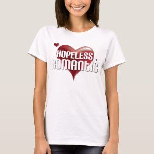 Hoffnungsloser romantischer T - Shirt