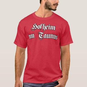 Hofheim am Taunus mit gotischem Schriftart T-Shirt
