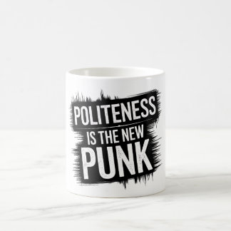Höflichkeit ist der neue Punk Kaffeetasse