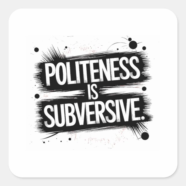 Höflichkeit ist subversiv quadratischer aufkleber (Vorderseite)
