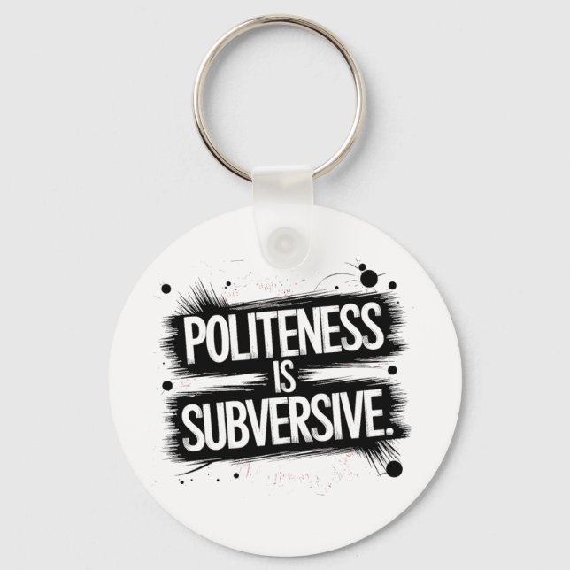 Höflichkeit ist subversiv schlüsselanhänger (Vorderseite)