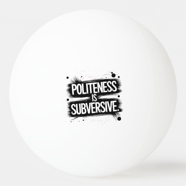 Höflichkeit ist subversiv tischtennisball (Vorderseite)