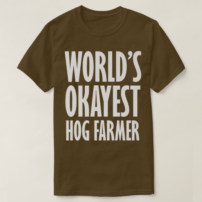 Hog Bauer World ist der schönste Funny T-Shirt (Design vorne)