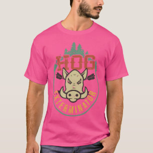 Hog Exterminator Funny Wild Boar Jagd Saison Jo T-Shirt
