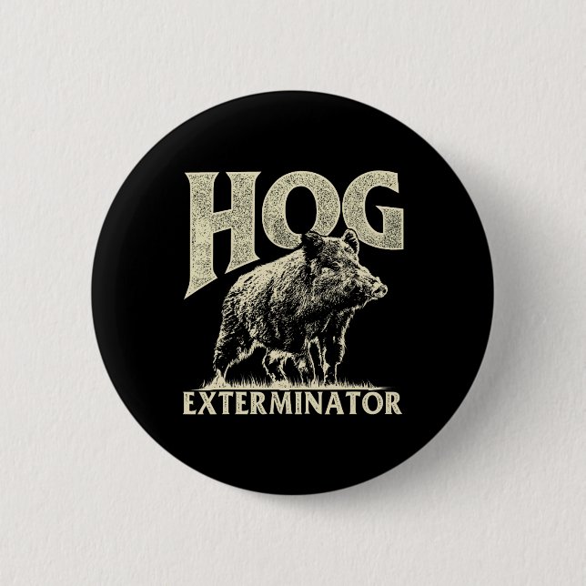 Hog Exterminator - Wildhüter für die Jagd auf Wild Button (Vorderseite)
