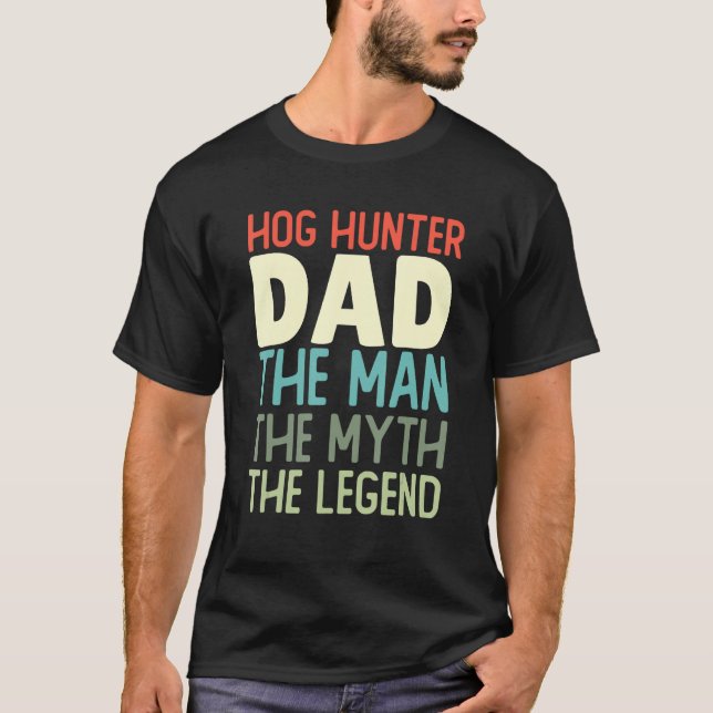 Hog Hunter Dad Pig Hunting Huntsman Father  Wild B T-Shirt (Vorderseite)