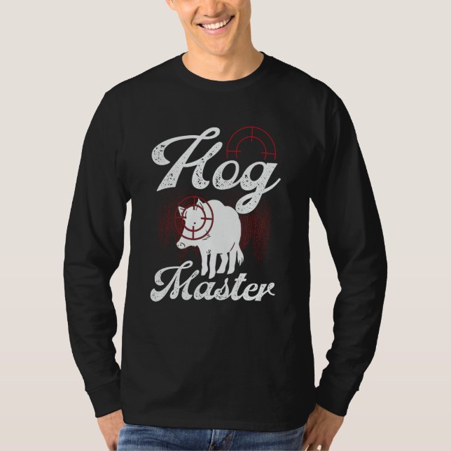Hog Hunting Hog Master Wild Boar Hunter Boar T-Shirt (Vorderseite)