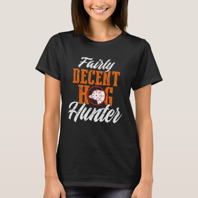 Hog Hunting Season Decent Boar Hunter DA1 T-Shirt (Vorderseite)
