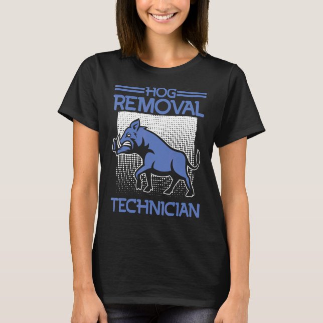 Hog Removal Technician Boar Hunting Pig Hog Hunter T-Shirt (Vorderseite)