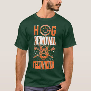 Hog Removal Technician Jagd Wildschweinschweine Hu T-Shirt