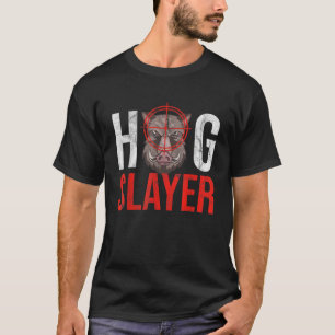 Hog Slayer Funny Pig Jagd Hog Jagd T-Shirt