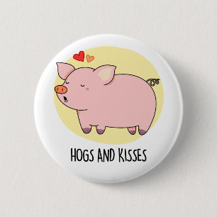 Hogs and Kisses Funny Hog Pig Pub Button