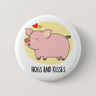 Hogs and Kisses Funny Hog Pig Pub Button