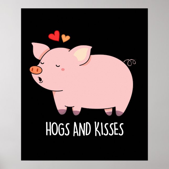 Hogs and Kisses Funny Hog Pig Pun Dark BG Poster (Vorne)