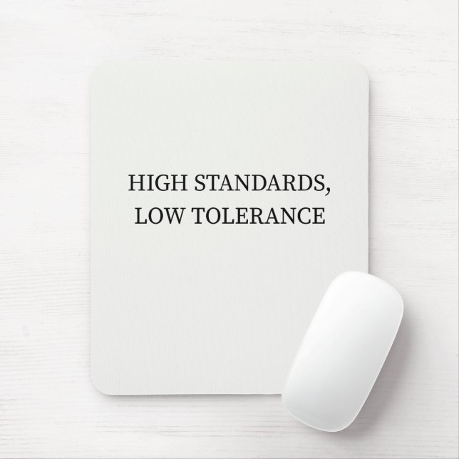 Hohe Standards, geringe Toleranz Minimalistisches  Mousepad (Mit Mouse)