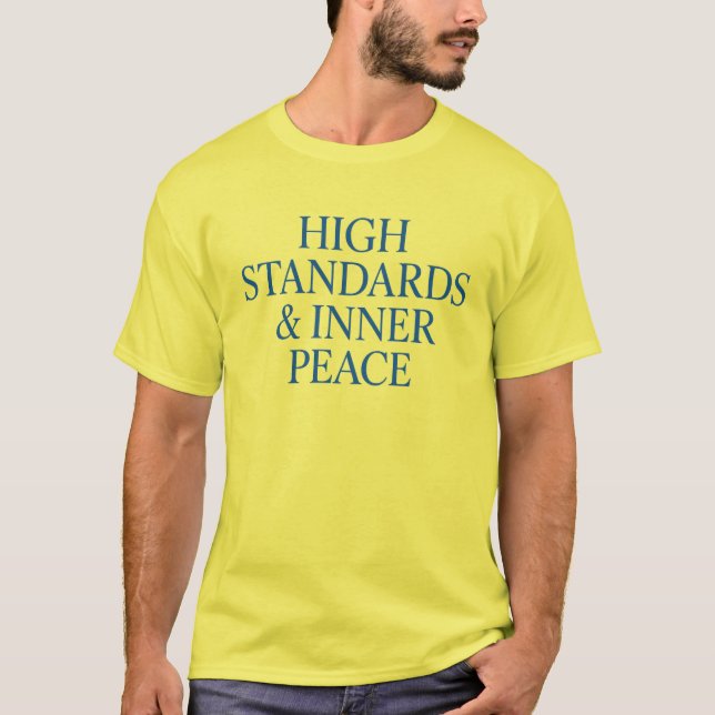 Hohe Standards und innerer Frieden - Mindset Quote T-Shirt (Vorderseite)