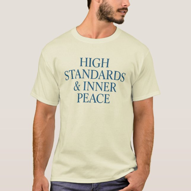 Hohe Standards und innerer Frieden - Mindset Quote T-Shirt (Vorderseite)
