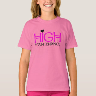 Hohe Wartung T-Shirt