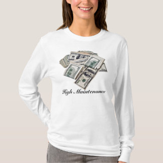 Hohe Wartung T-Shirt