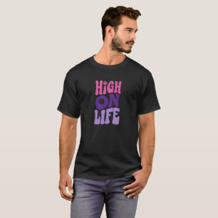 Höhepunkt des Lebens - Feiern Sie jeden Moment T-Shirt