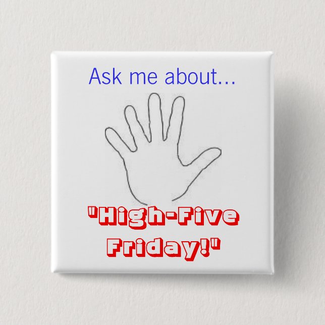 Hoher fünf Freitag-Knopf Button (Vorderseite)