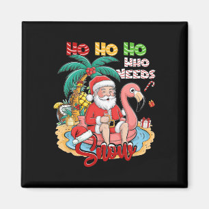 Hoho Ho Wer braucht Schnee Weihnachten im Juli San Magnet
